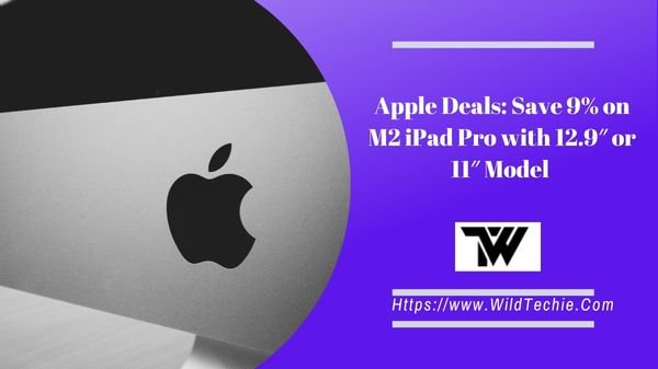 Apple Deals: Save 9% on M2 iPad Pro with 12.9″ or 11″ Model