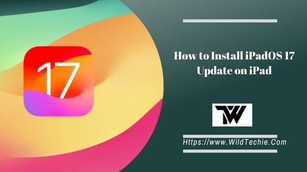 How to Install iPadOS 17 Update on iPad